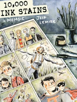 Jeff Lemire 10000 Ink Stains a Memoir* Fantasy