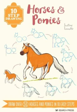 Justine Lecouffe 10 Step Drawing: Horses & Ponies: Draw Over 50 Horses and Ponies in 10 Easy Steps* Tegne & Male