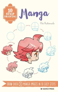 Chie Kutsuwada 10 Step Drawing: Manga: Draw Over 30 Manga Images in 10 Easy Steps* Tegnebøker|Tegne & Male