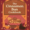 Eloise Goode Kokebøker^A Cinnamon Bun Cookbook: Recipes for irresistible cakes, bakes, sweet treats and more