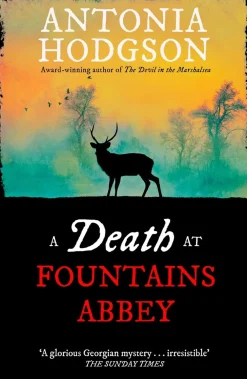 Antonia Hodgson Historie^A Death at Fountains Abbey: Longlisted for the Theakston Old Peculier Crime Novel of the Year Award