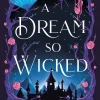 Tessonja Odette A Dream So Wicked: A fae fantasy romance retelling of Sleeping Beauty* Romantikk
