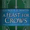 George R. R. Martin A Feast for Crows: The Illustrated Edition* Science Fiction