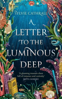 Sylvie Cathrall A Letter to the Luminous Deep: the perfect cosy magical academia read!* Romantikk|Fantasy