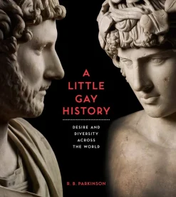 R. B. Parkinson A Little Gay History: Desire and Diversity across the World* Teknikk & Vitenskap