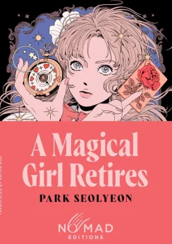 Anton Hur A Magical Girl Retires (Nomad Edition): A Novel* Fantasy