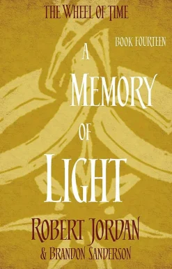 Brandon Sanderson Brandon Sanderson^A Memory Of Light: Book 14 of the Wheel of Time (soon to be a major TV series)