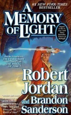 Brandon Sanderson Brandon Sanderson^A Memory of Light: Book Fourteen of the Wheel of Time