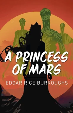 Edgar Rice Burroughs A Princess of Mars* Science Fiction