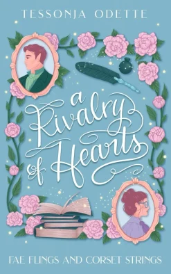 Tessonja Odette Romantikk^A Rivalry of Hearts: A spicy standalone enemies-to-lovers fae fantasy romcom