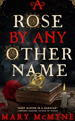Mary McMyne A Rose by Any Other Name* Historie