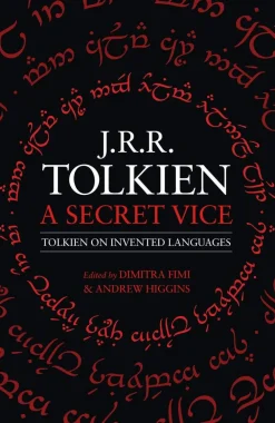 Andrew Higgins A Secret Vice: Tolkien on Invented Languages* J. R. R. Tolkien|Filosofi & Livsstil