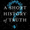 Julian Baggini Filosofi & Livsstil^A Short History of Truth: Consolations for a Post-Truth World