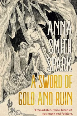 Anna Smith Spark Fantasy^A Sword of Gold and Ruin (Special Edition)