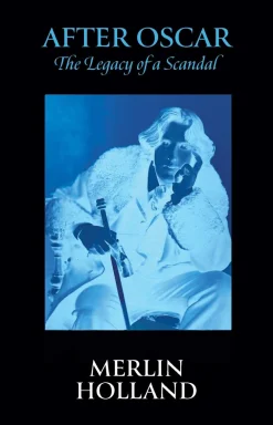 Merlin Holland After Oscar: The Legacy of a Scandal* Biografier