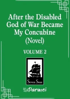 Liu Gou Hua Light Novels^After the Disabled God of War Became My Concubine (Novel) Vol. 2 Novel