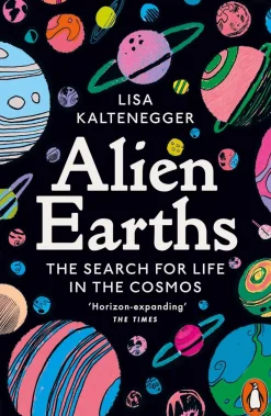 Lisa Kaltenegger Alien Earths: The Search for Life in the Cosmos* Teknikk & Vitenskap