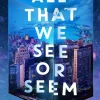 Ken Liu Science Fiction^All That We See or Seem