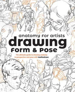 3DTotal Publishing Tegnebøker^Anatomy for Artists: Drawing Form & Pose: The ultimate guide to drawing anatomy in perspective and pose