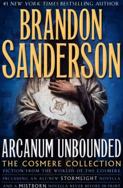 Brandon Sanderson Brandon Sanderson^Arcanum Unbounded: The Cosmere Collection