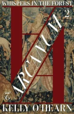 Kelly O'Hearn Romantikk^Arcanum: Whispers In The Forest
