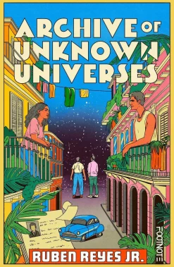 Ruben Reyes Jr. Historie|Science Fiction^Archive of Unknown Universes: a literary debut about family, history and timeless love