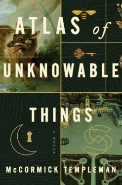 McCormick Templeman Grøssere^Atlas of Unknowable Things