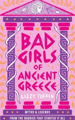 Lizzy Tiffin Humor^Bad Girls of Ancient Greece