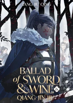 St Light Novels^Ballad of Sword and Wine: Qiang Jin Jiu (Novel) Vol. 6 Novel