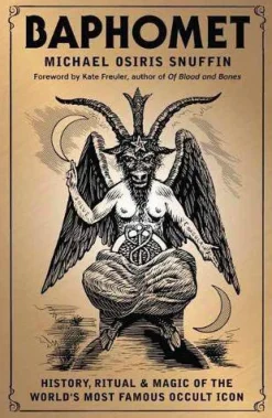 Kate Freuler Kropp, Sinn, & Sjel^Baphomet: History, Ritual & Magic of the World's Most Famous Occult Icon