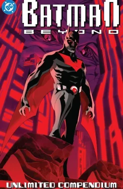 Adam Beechen Batman^Batman Beyond: Unlimited Compendium