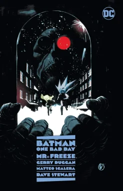 Gerry Duggan Batman: One Bad Day: Mr. Freeze* Batman