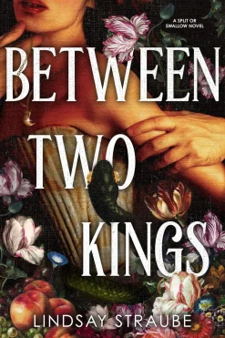 Lindsay Straube Between Two Kings: Split or Swallow 2: the even steamier sequel to the bestselling novel that is taking the world by storm!* Romantikk