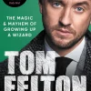Tom Felton Biografier^Beyond the Wand: The Magic and Mayhem of Growing Up a Wizard