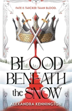 Alexandra Kennington Barn & Ungdom^Blood Beneath the Snow: a heart-pounding romantasy
