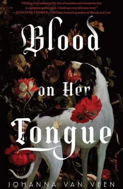 Johanna van Veen Lgbtq+|Grøssere^Blood on Her Tongue: A Gothic Horror from the Author of My Darling Dreadful Thing