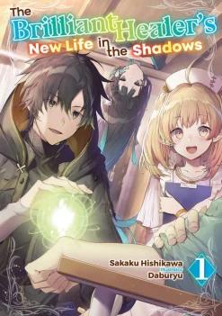 Sakaku Hishikawa Light Novels^Brilliant Healers New Life in Shadows Vol. 01 (Novel)
