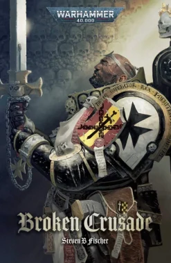 Steven B Fischer Broken Crusade* Science Fiction