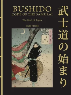 Inazo Nitobe Filosofi & Livsstil^Bushido: The Soul of Japan: The Code of the Samurai
