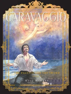 Milo Manara Caravaggio the Pallette And the Sword* Biografier
