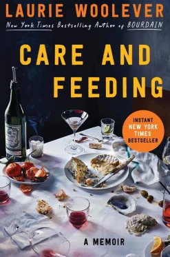 Laurie Woolever Care and Feeding: A Memoir* Biografier