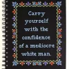 Stephanie Rohr Carry Yourself with the Confidence of a Mediocre White Man Notebook* Strikkeoppskrifter