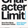Kate Conger Character Limit: How Elon Musk Destroyed Twitter* Biografier