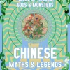 Hin Ming Frankie Chik Historie^Chinese Myths & Legends: Tales of Gods, Heroes & Monsters