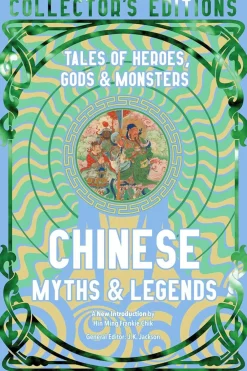 Hin Ming Frankie Chik Historie^Chinese Myths & Legends: Tales of Gods, Heroes & Monsters