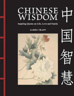 James Trapp Chinese Wisdom: Inspiring Quotes on Life, Love and Family* Kropp, Sinn, & Sjel