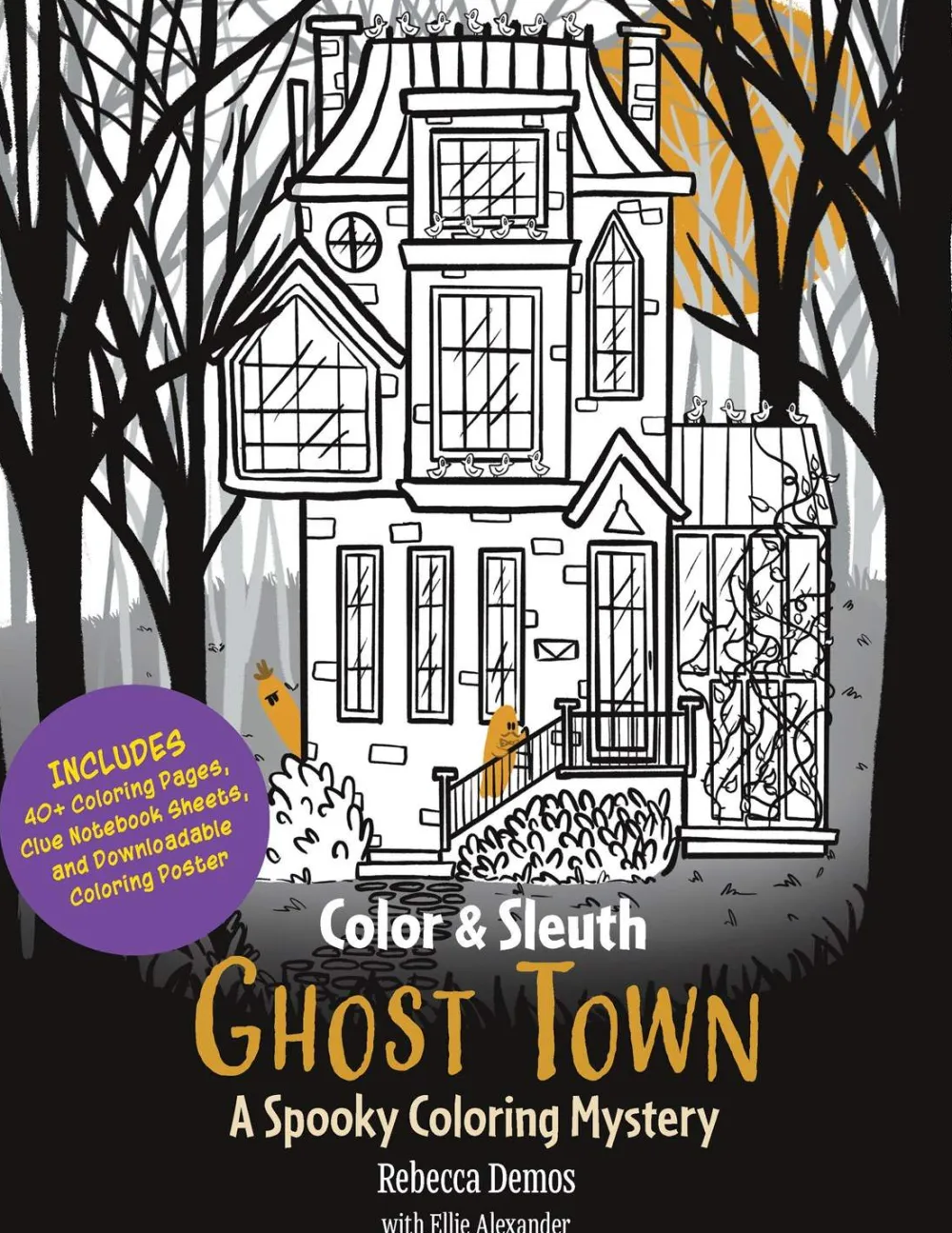 Ellie Alexander Color & Sleuth: Ghost Town: A Spooky Coloring Mystery - Includes 40+ Coloring Pages, Clue Notebook Sheets, and Downloadable Coloring Poster* Tegne & Male