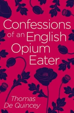 Thomas De Quincey Confessions of an English Opium Eater* Biografier
