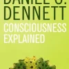Daniel C. Dennett Consciousness Explained* Filosofi & Livsstil