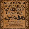 Isabel Minunni Kokebøker^Cooking for Wizards, Warriors and Dragons: 125 unofficial recipes inspired by The Witcher, Game of Thrones, The Wheel of Time, The Broken Earth and other fantasy favorites